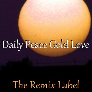 ดาวน์โหลดและฟังเพลง Daily Peace Gold Love (Deep Techno Meets Lounge Chillout Music Mix) พร้อมเนื้อเพลงจาก Deeptech