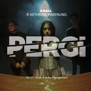 收聽8 Ball的Pergi歌詞歌曲