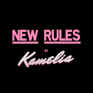 Dengarkan New Rules lagu dari Kamelia dengan lirik