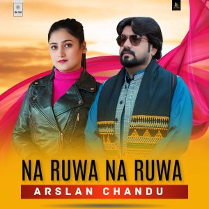 Listen to Na Ruwa Na Ruwa song with lyrics from Arslan Chandu