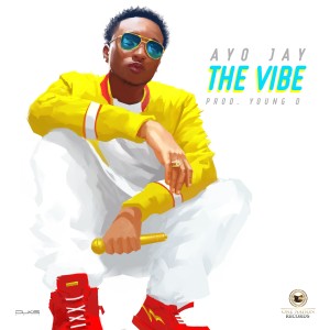 收聽Ayo Jay的The Vibe歌詞歌曲