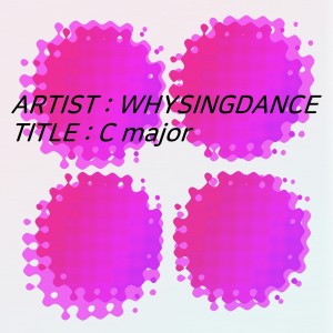 ดาวน์โหลดและฟังเพลง C Major พร้อมเนื้อเพลงจาก WHYSINGDANCE