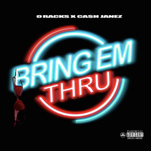 Bring Em Thru (Explicit) dari O Racks