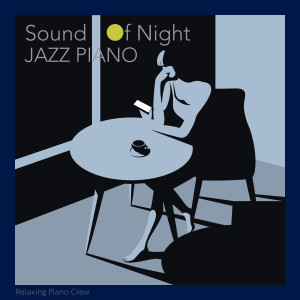 Relaxing Piano Crew的專輯Sound of Night - Jazz Piano