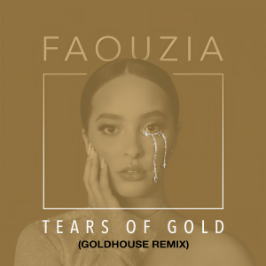 收聽Faouzia的Tears of Gold (Goldhouse Remix)歌詞歌曲