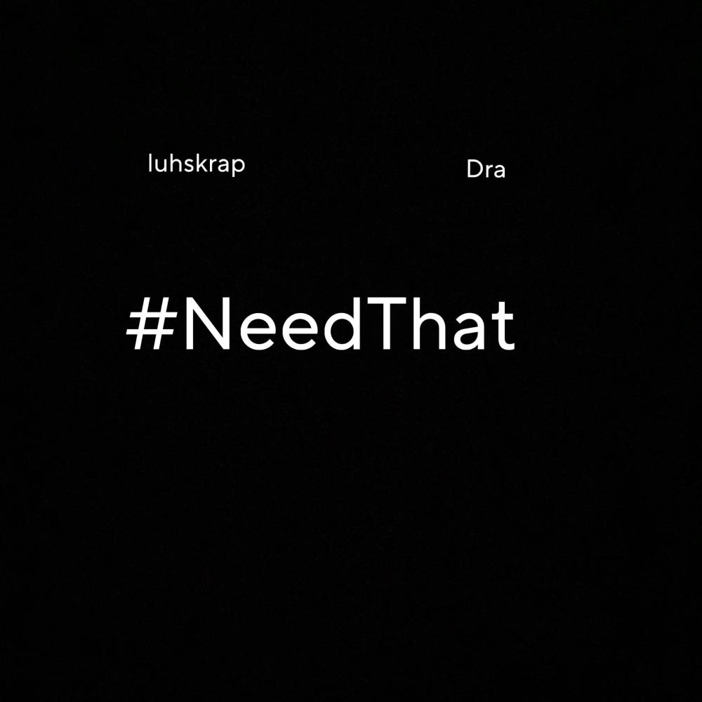 #needthat (feat. Dra) (Explicit)