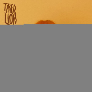 ดาวน์โหลดและฟังเพลง Behave พร้อมเนื้อเพลงจาก Tired Lion