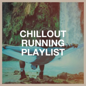 อัลบัม Chillout Running Playlist ศิลปิน Café Ibiza Chillout Lounge