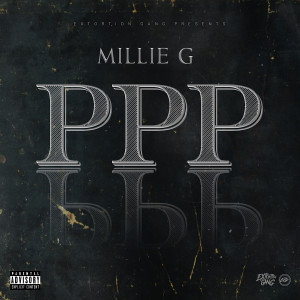 Listen to Ppp (Explicit) song with lyrics from Millie G