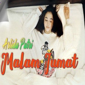 Dengarkan lagu Malam Jumat nyanyian Arlida Putri dengan lirik