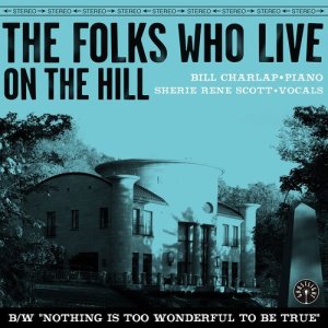收聽Bill Charlap的The Folks Who Live on the Hill歌詞歌曲