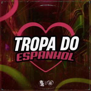 Listen to Tropa do Espanhol (Explicit) song with lyrics from MC Neguinho do ITR