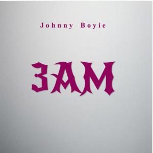 收聽Johnny Boyie的3AM (Explicit)歌詞歌曲
