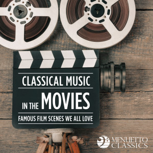 อัลบัม Classical Music in the Movies: Famous Film Scenes We All Love ศิลปิน Various Artists