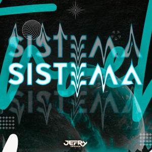 Listen to Sistema song with lyrics from Jefry Valencia