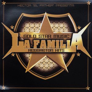 อัลบัม Goldstar Music La Familia Reggaeton Hits ศิลปิน Héctor "El Father"