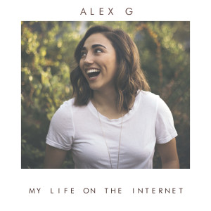 My Life on the Internet dari Alex G