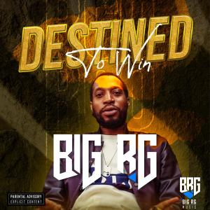 Listen to Destined to Win (Explicit) song with lyrics from BIG RG