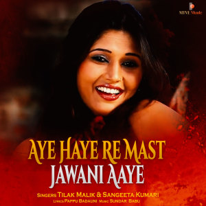 Album Aye Haye Re Mast Jawani Aaye from Tilak Malik