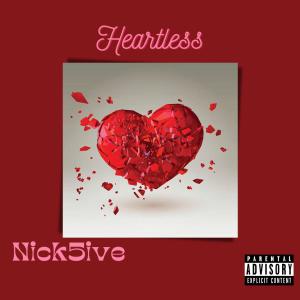 ดาวน์โหลดและฟังเพลง Heartless (Explicit) พร้อมเนื้อเพลงจาก Nick5ive