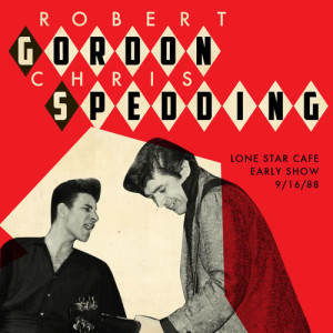 อัลบัม Lone Star Cafe 9.16.88 Early Show ศิลปิน Robert Gordon