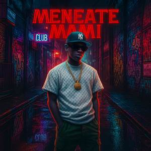 收聽JeycitoLM的Meneate Mami歌詞歌曲
