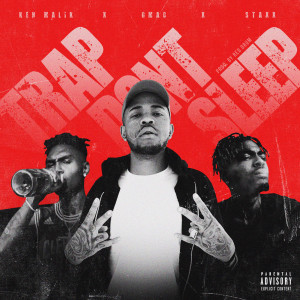 Dengarkan Trap Don't Sleep (feat. Ken Malik & Staxx) (Explicit) lagu dari Gmac dengan lirik