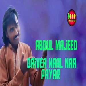 收听Abdul Majeed的DRIVER NAALL NAA PAYAR歌词歌曲