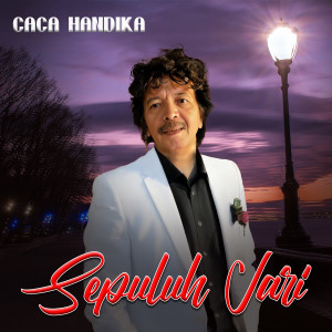 收聽Caca Handika的Sepuluh Jari歌詞歌曲