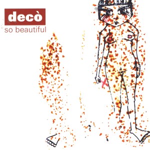 ดาวน์โหลดและฟังเพลง So Beautiful พร้อมเนื้อเพลงจาก Deco