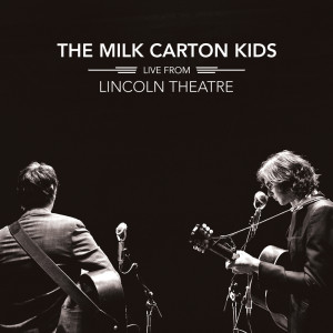 Album Live From Lincoln Theatre oleh The Milk Carton Kids