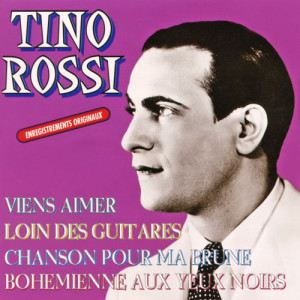 ดาวน์โหลดและฟังเพลง Loin des guitares พร้อมเนื้อเพลงจาก Tino Rossi