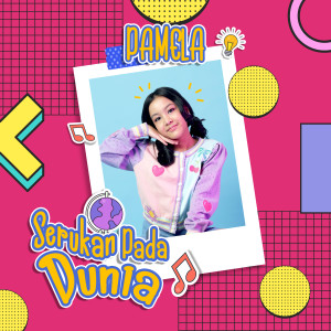 Dengarkan Serukan Pada Dunia lagu dari Pamela Ghaniya dengan lirik