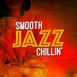 Relaxing Jazz Instrumentals的專輯Smooth Jazz Chillin'