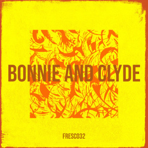 Listen to Bonnie and Clyde (Explicit) song with lyrics from Fresco32