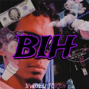 ดาวน์โหลดและฟังเพลง BIH (Explicit) พร้อมเนื้อเพลงจาก Xvideo Token