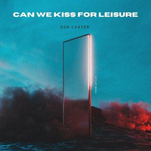 Listen to Can We Kiss For Leisure song with lyrics from Don Carter
