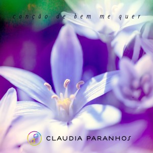 收聽Cláudia Paranhos的Canção de Bem Me Quer歌詞歌曲