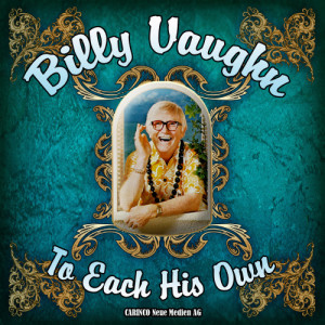 ดาวน์โหลดและฟังเพลง To Each His Own พร้อมเนื้อเพลงจาก Billy Vaughn