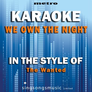 收聽Metro Karaoke Singles的We Own the Night (In the Style of the Wanted) [Karaoke Version] (Karaoke Version)歌詞歌曲