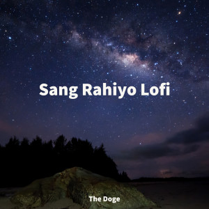 Listen to Sang Rahiyo (Lofi Version) song with lyrics from THE DOGE