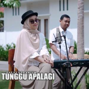 Dhevy Geranium的專輯Tunggu Apalagi