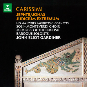 Monteverdi Choir的專輯Carissimi: Jephte, Jonas & Judicium extremum