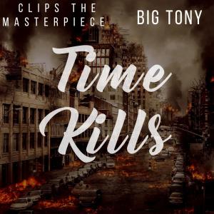 Big Tony的专辑Time Kills (feat. Big Tony)