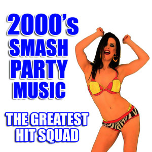 อัลบัม 2000's Smash Party Music ศิลปิน The Greatest Hit Squad