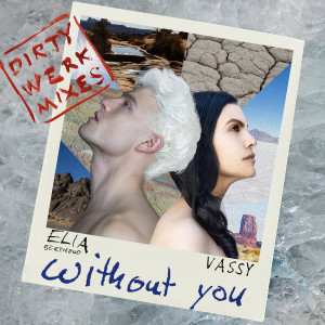 Listen to Without You (Dirty Werk Extended Mix) song with lyrics from Elia Berthoud