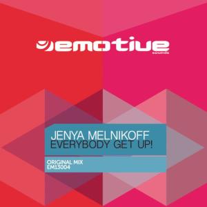 收聽Jenya Melnikoff的Everybody Get up! (Original Mix)歌詞歌曲
