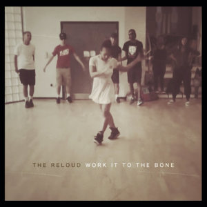 收聽The ReLOUD的Work it to the Bone (Club)歌詞歌曲