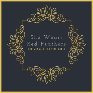 ดาวน์โหลดและฟังเพลง She Wears Red Feathers พร้อมเนื้อเพลงจาก Guy Mitchell