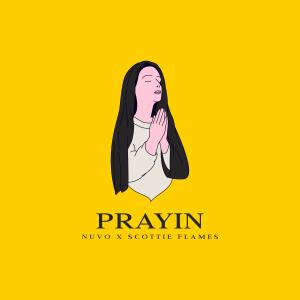 อัลบัม Prayin (R) (feat. Scottie Flames) (Explicit) ศิลปิน Nuvo